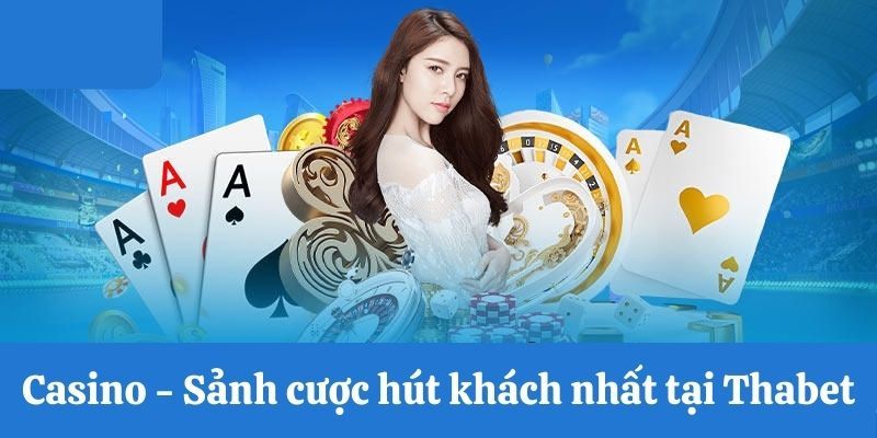 Tổng quan chung Thabet Casino nhà cái uy tín nhất châu Á 